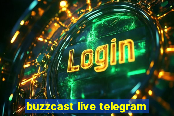 buzzcast live telegram